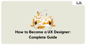 How to Become a UX Designer