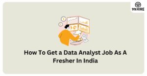 How To Get a Data Analyst Job As A Fresher In India